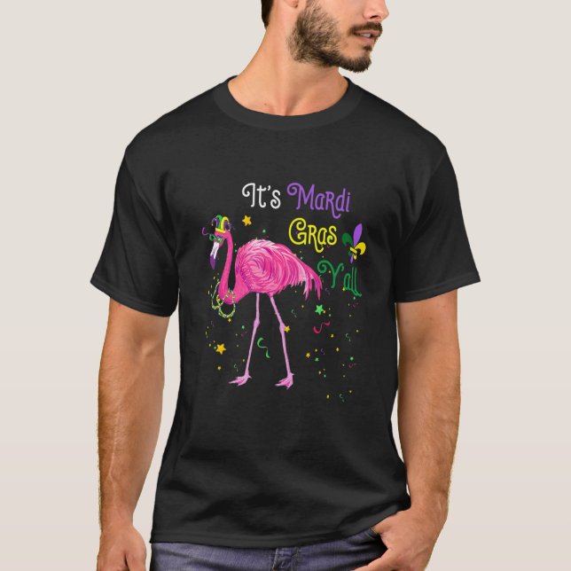 Its Mardi Gras Yall  Flamingo Mardi Gras T-Shirt (Front)
