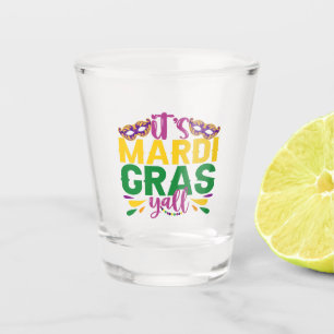 It's Mardi Gras Y'all Funny Carnival Party Gift  Shot Glass