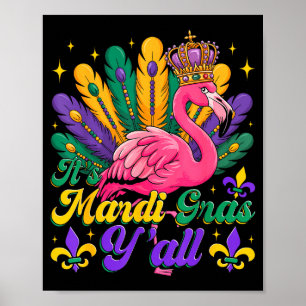 Its Mardi Gras Yall Funny Flamingo Carnival New Or Poster