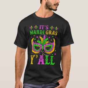 Its Mardi Gras Yall Funny Mardi Gras Party Mask Ou T-Shirt