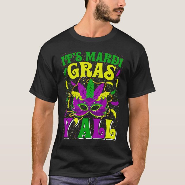 It's Mardi Gras Y'all  Mardi Gras Carnival Mask Ou T-Shirt (Front)