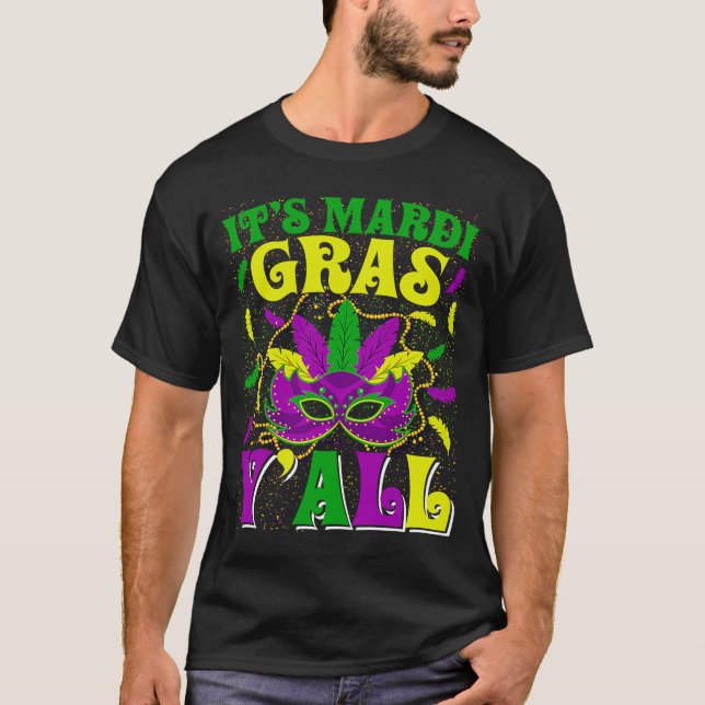 It's Mardi Gras Y'all  Mardi Gras Carnival Mask Ou T-Shirt (Front)
