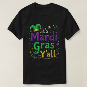 Its Mardi Gras Yall Mardi Gras Costume Parade T-Shirt