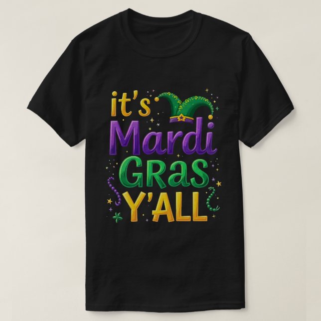 Its Mardi Gras Yall Mardi Gras Costume Parade T-Shirt (Design Front)