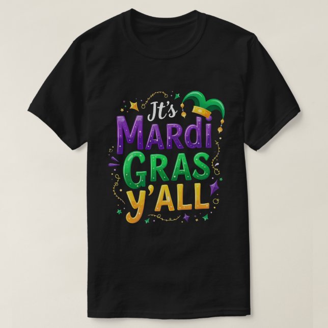 Its Mardi Gras Yall Mardi Gras Costume Parade T-Shirt (Design Front)