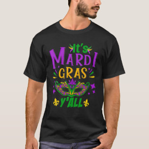 It's Mardi Gras Yall Mardi Gras Party Costume Outf T-Shirt
