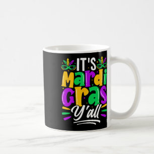 Its Mardi Gras Yall Mardi Gras Party Mask Costume  Coffee Mug