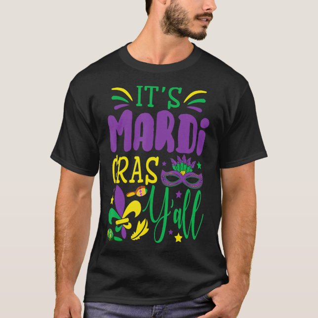 Its Mardi Gras Yall  Mardi Gras Party Mask Costume T-Shirt (Front)