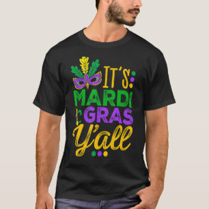 Its Mardi Gras Yall  Mardi Gras Party Mask Costume T-Shirt