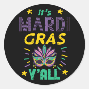 Its Mardi Gras Yall Mask Fat Tuesday Party Women M Classic Round Sticker