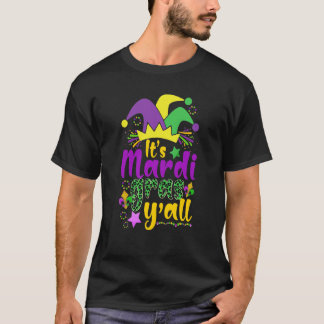 It's Mardi Gras Y'all New Orleans Mardi Gras for W T-Shirt