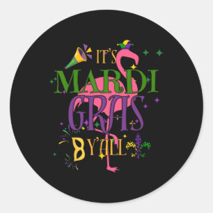 It's Mardi Gras Y'all New Orleans New Orleans Loui Classic Round Sticker