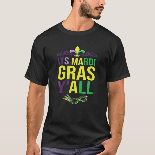 Its Mardi Gras Yall Party Tee Mardi Gras Party Mas (Front)
