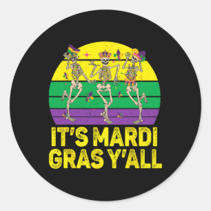 Its Mardi Gras Yall Skeletons Mardi Gras Parade Co Classic Round Sticker