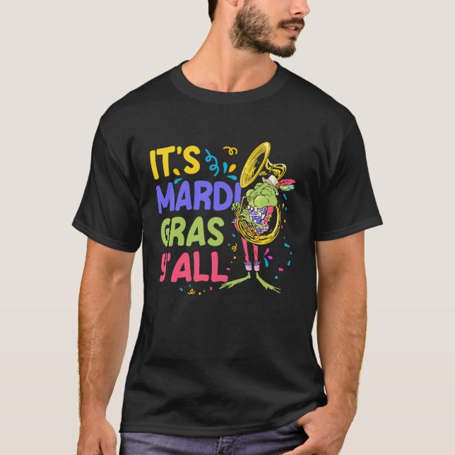 Its Mardi Gras YAll T-Shirt (Front)