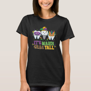 Its Mardi gras Yall tooth Mardi gras Dental Assis T-Shirt