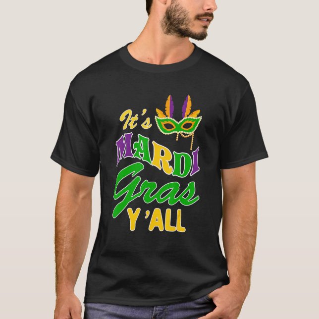 It's Mardi Gras Yall Tshirt Mardi Gras Party Mask  (Front)