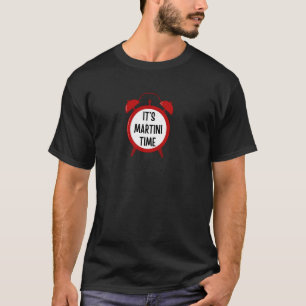 It's Martini Time - funny gifts for men, women, co T-Shirt