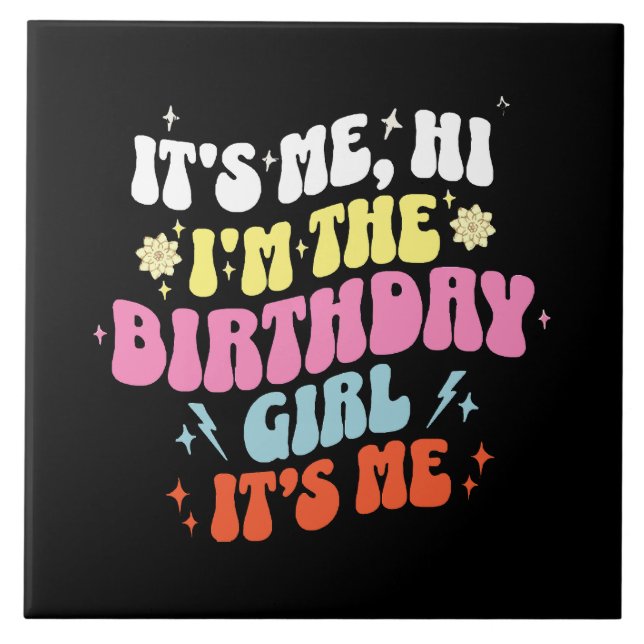  Its Me Birthday Party Girls Ceramic Tile (Front)