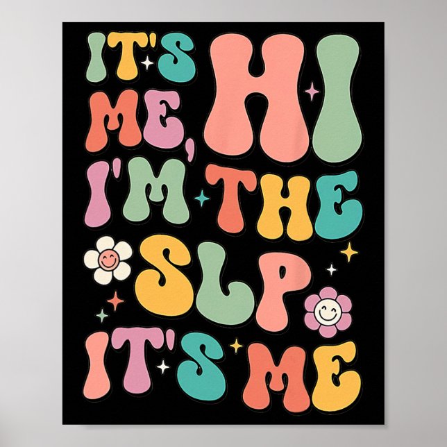 It's Me Hi I’m The SLP Speech Pathology Appreciati Poster (Front)