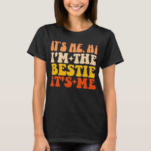 It's Me Hi I'm The Bestie It's Me Groovy Friends T-Shirt