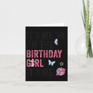 Its Me Hi Im The Birthday Girl Its Me Kids Birthda Card