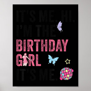 Its Me Hi Im The Birthday Girl Its Me Kids Birthda Poster