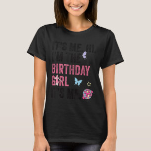 Its Me Hi Im The Birthday Girl Its Me Kids Birthda T-Shirt