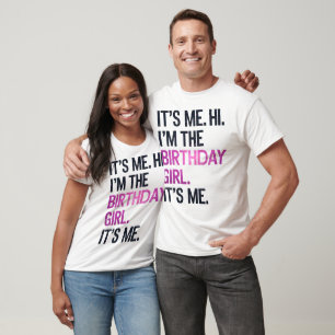 It's Me Hi I'm The Birthday Girl,Perfect Birthday  T-Shirt