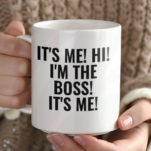 It's Me Hi I'm the Boss! Funny Mug