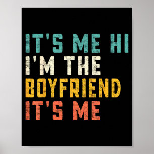 It's Me Hi I'm The Boyfriend It's Me Funny Daddy D Poster