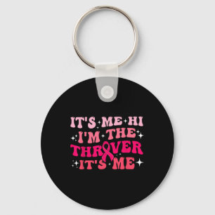 It's Me Hi I'm The Breast Cancer Thriver Pink Brea Key Ring