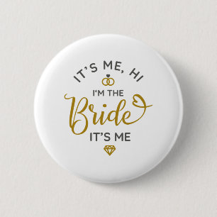 Its Me Hi Im The Bride Its Me Wedding Day Bride 6 Cm Round Badge