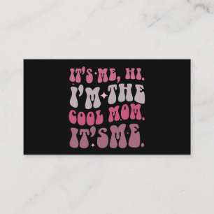 It's Me Hi I'm The Cool Mum It's Me Mothers Day Business Card