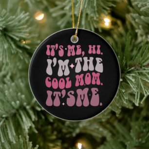 It's Me Hi I'm The Cool Mum It's Me Mothers Day Ceramic Ornament