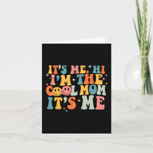 Its Me Hi Im The Cool Mum Its Me Mothers Day Groov Card