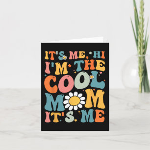 Its Me Hi Im The Cool Mum Its Me Mothers Day Groov Card