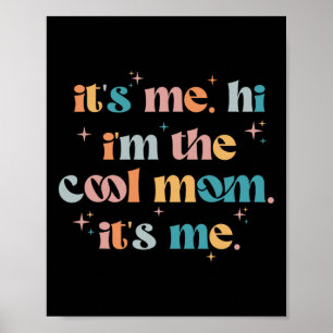 Its Me Hi Im The Cool Mum Its Me Mothers Day Groov Poster