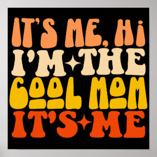 It's Me Hi I'm The Cool Mum It's Me Mother's Day Poster