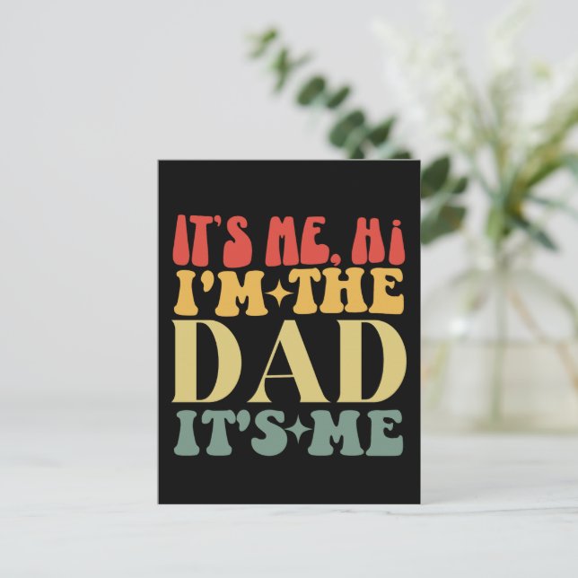 It's Me Hi I'm The Dad It's Me Funny Father's Day Postcard (Standing Front)