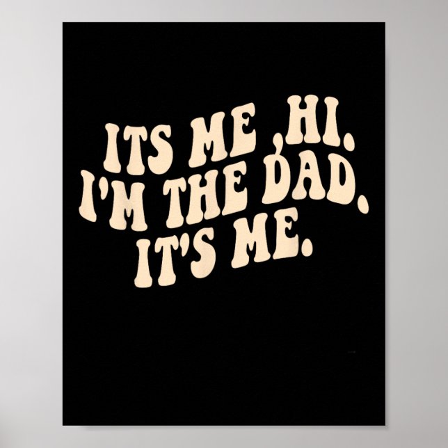 Its Me Hi I'm The DAD Its Me Poster (Front)