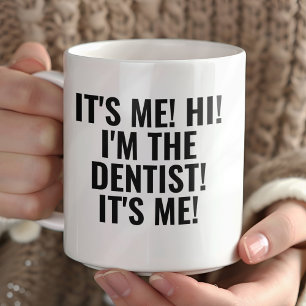 It's Me Hi I'm the Dentist! Funny Any Profession Mug