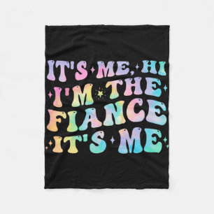 It's Me Hi I'm The Fiance Gifts Engagement For Bri Fleece Blanket