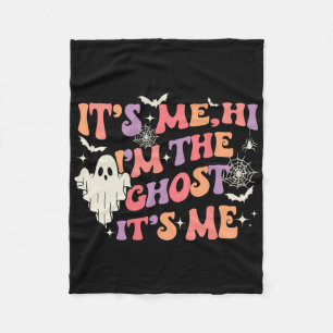 It's Me Hi I'm The Ghost It's Me Happy Halloween Fleece Blanket