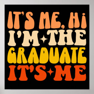 It's Me Hi I'm The Graduate It's Me Graduation Poster