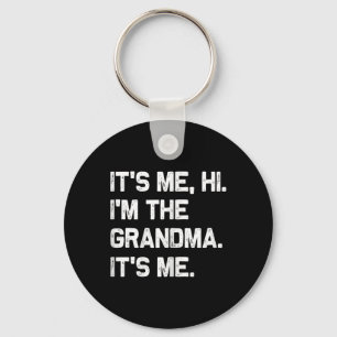 It's Me Hi I'm The Grandma It's Me Shirt Funny Mot Key Ring