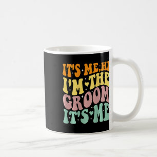Its Me Hi Im The Groom Its Me Retro Men Wedding Gr Coffee Mug