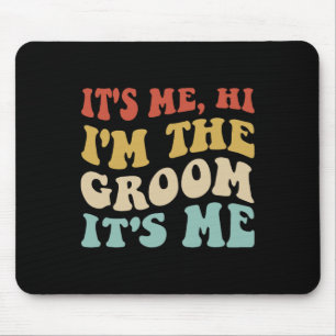 Its Me Hi Im The Groom Its Me Retro Men Wedding Gr Mouse Pad