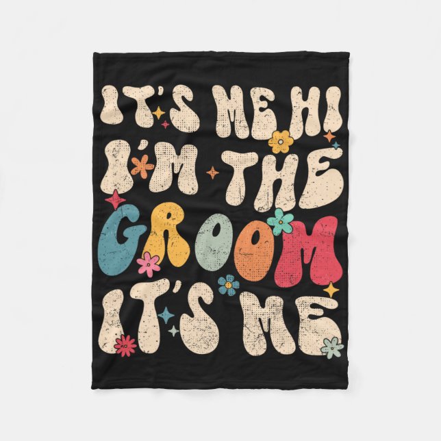 It's Me Hi I'm The Groom It's Me Wedding Matching  Fleece Blanket (Front)