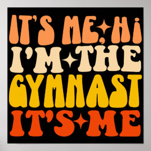 It's Me Hi I'm The Gymnast It's Me Funny Gymnastic Poster